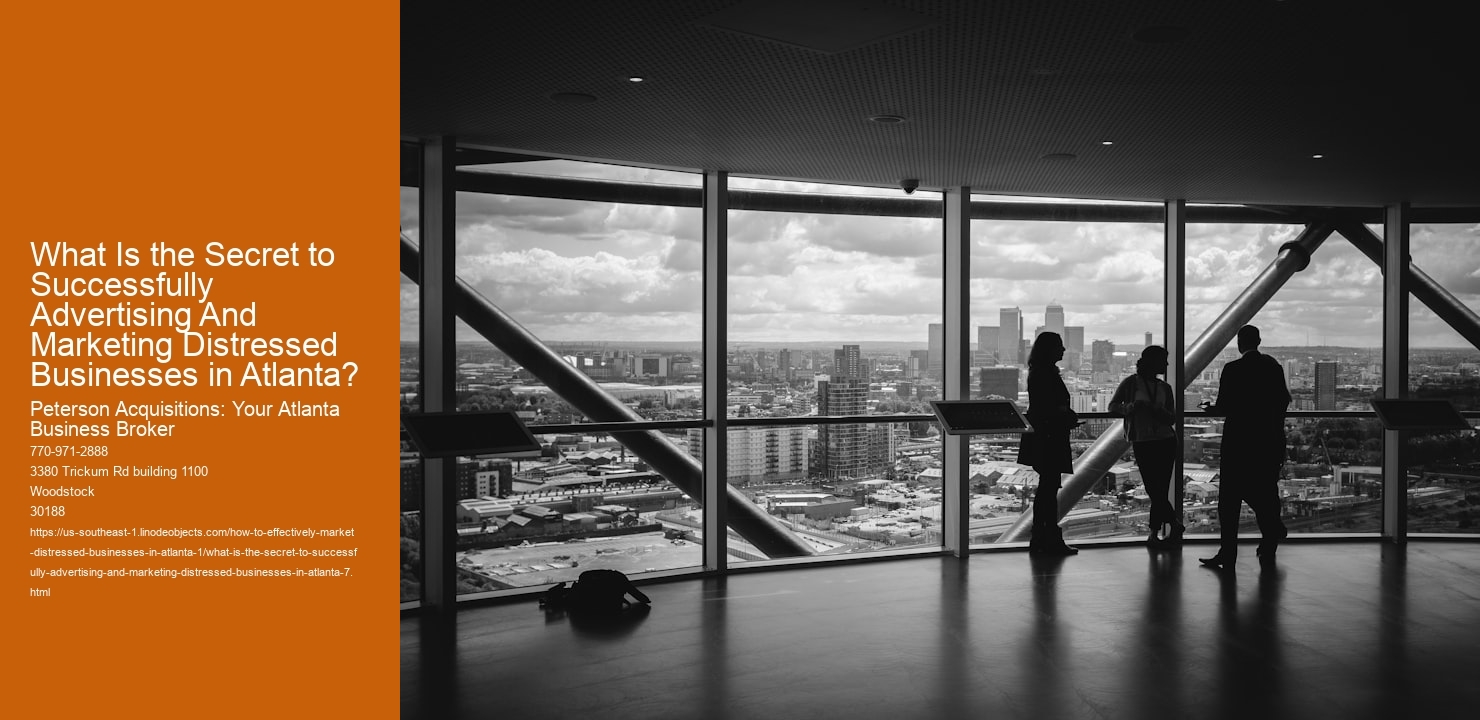 What Is the Secret to Successfully Advertising And Marketing Distressed Businesses in Atlanta?
